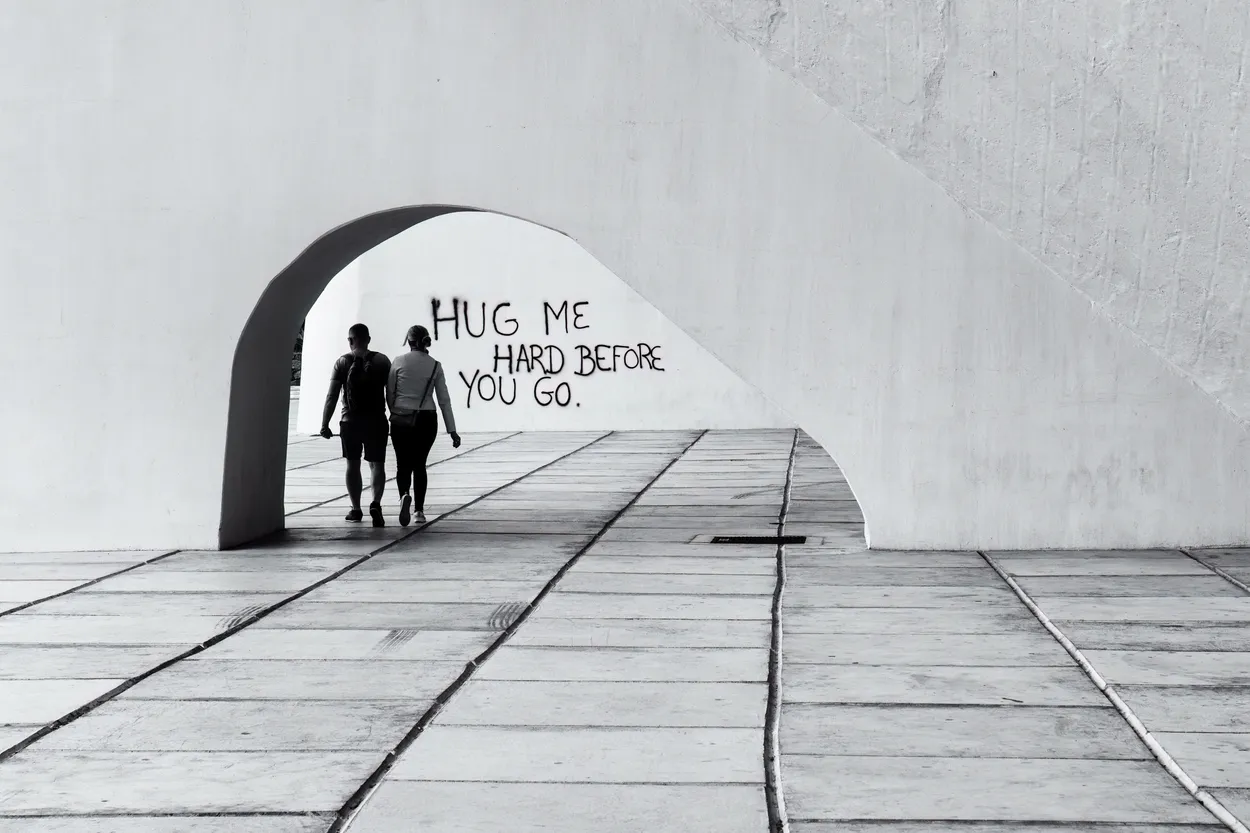 Hug me hard before you go.